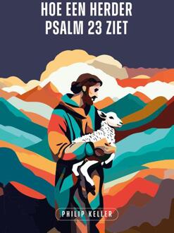 Hoe een herder Psalm 23 ziet -  Philip Keller (ISBN: 9789033833694)