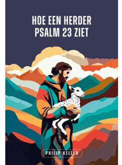 Hoe Een Herder Psalm 23 Ziet - Philip Keller