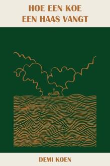 Hoe een koe een haas vangt -  Demi Koen (ISBN: 9789083555430)