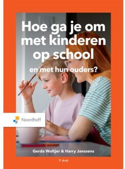 Hoe Ga Je Om Met Kinderen Op School En Met Hun Ouders? - Gerda Woltjer