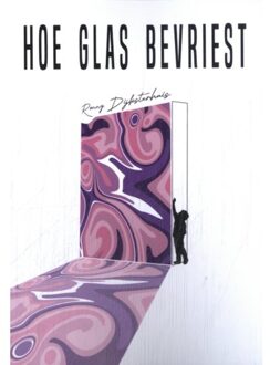 Hoe Glas Bevriest - Ronny Dijksterhuis