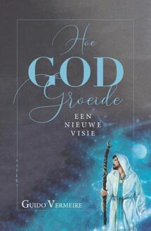 Hoe God Groeide - Guido Vermeire