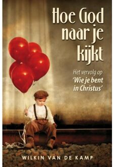 Hoe God Naar Je Kijkt - Wie Je Bent In Christus - - (ISBN:9789490254490)