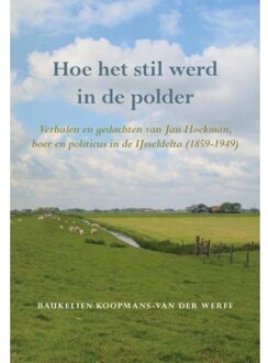 Hoe het stil werd in de polder - Boek Baukelien Koopmans-van der Werff (9089549285)