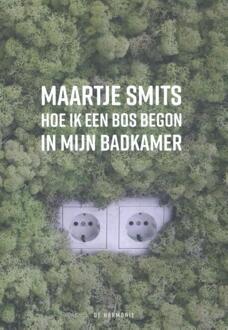 Hoe ik een bos begon in mijn badkamer - Boek Maartje Smits (9463360174)
