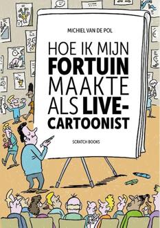 Hoe Ik Mijn Fortuin Maakte Als Live-Cartoonist - Michiel van de Pol