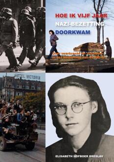 Hoe ik vijf jaar Nazi-Bezetting doorkwam -  Elisabeth Hofboer Breslav (ISBN: 9789083309132)
