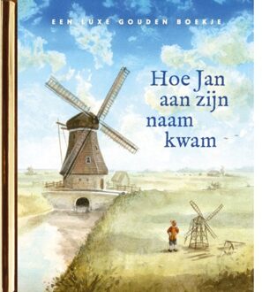 Hoe Jan Aan Zijn Naam Kwam - Gouden Boekjes - Peter Smit