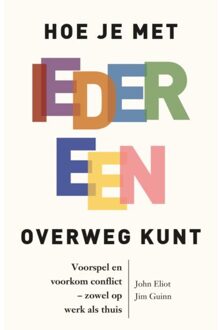 Hoe Je Met Iedereen Overweg Kunt - John Eliot