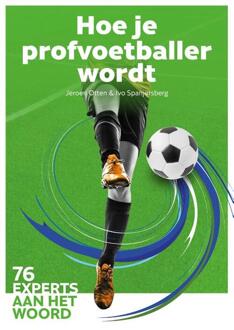 Hoe je profvoetballer wordt - (ISBN:9789054724292)