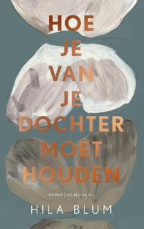 Hoe je van je dochter moet houden - Hila Blum - ebook