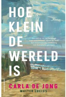 Hoe Klein De Wereld Is - Carla de Jong