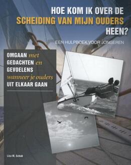 Hoe kom ik over de scheiding van mijn ouders heen? - Boek Lisa M. Schab (9085606500)