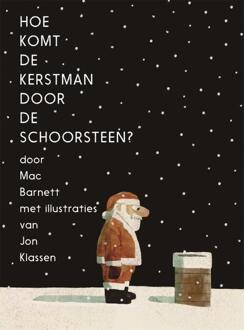 Hoe Komt De Kerstman Door De Schoorsteen? - Mac Barnett