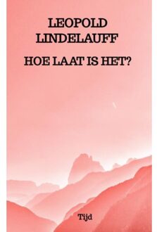 Hoe Laat Is Het? - Leopold Lindelauff