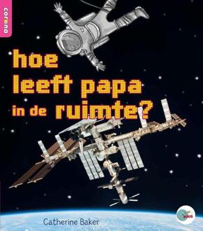 hoe leeft papa in de ruimte? - Boek Catherine Baker (9463413014)