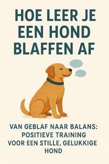 Hoe leer je een hond blaffen af -  Andries B.V. (ISBN: 9789465192116)