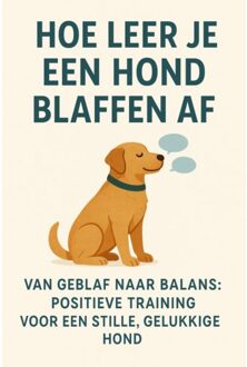 Hoe Leer Je Een Hond Blaffen Af - Andries B.V.