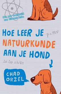 Hoe leer je natuurkunde aan je hond - eBook Chad Orzel (9088030189)
