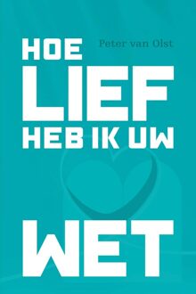 Hoe lief heb ik Uw wet - Peter van Olst - ebook