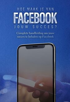 Hoe maak je van Facebook jouw succes? - Dylan Oemar Said, Jop Klouwens - ebook