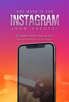 Hoe Maak Je Van Instagram Jouw Succes? - Sociale Media - Dylan Oemar Said