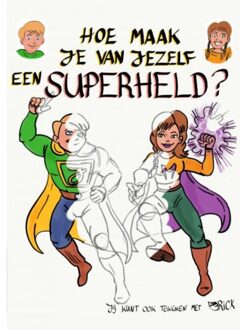 Hoe maak je van jezelf een superheld? - (ISBN:9789464350111)