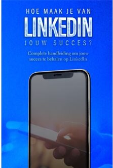 Hoe Maak Je Van Linkedin Jouw Succes? - Sociale Media - Dylan Oemar Said