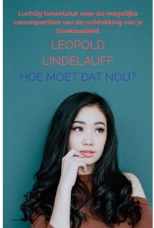 Hoe Moet Dat Nou? - Leopold Lindelauff