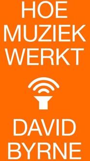 Hoe muziek werkt - Boek David Byrne (9401609195)