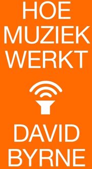 Hoe muziek werkt - eBook David Byrne (9401602816)