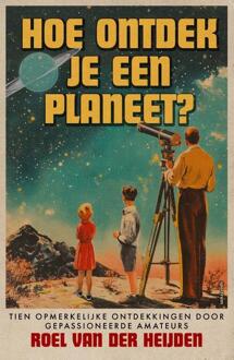 Hoe ontdek je een planeet? -  Roel van der Heijden (ISBN: 9789000397358)