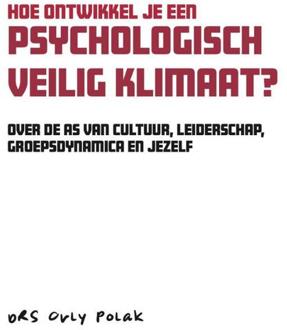 Hoe ontwikkel je een psychologisch veilig klimaat? -  Orly Polak (ISBN: 9789083260259)
