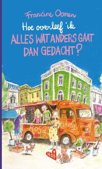 Hoe overleef ik alles wat anders gaat dan gedacht? -  Francine Oomen (ISBN: 9789062225644)