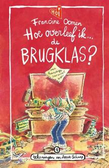 Hoe Overleef Ik De Brugklas? - Francine Oomen