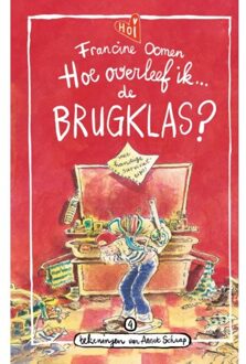 Hoe Overleef Ik De Brugklas? - Francine Oomen