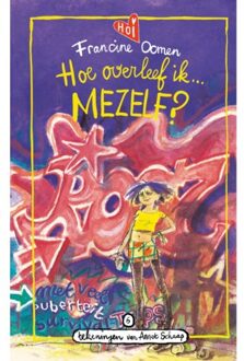 Hoe Overleef Ik Mezelf? - Hoe Overleef Ik - Francine Oomen