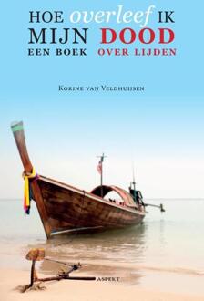 Hoe overleef ik mijn dood? - Boek Korine van Veldhuijsen (9461539304)