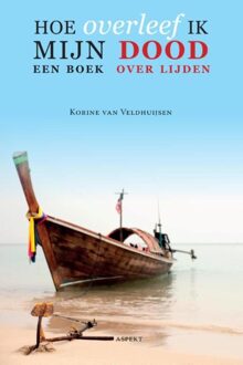 Hoe overleef ik mijn dood? - Korine Van Veldhuijsen - ebook