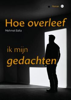 Hoe overleef ik mijn gedachten -  Mehmet Balta (ISBN: 9789465094526)