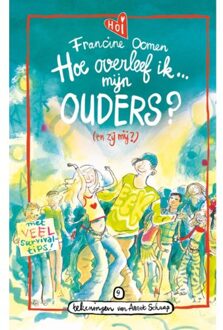 Hoe Overleef Ik Mijn Ouders? (En Zij Mij?) - Hoe Overleef Ik - Francine Oomen