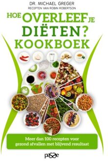 Hoe Overleef Je Diëten? Kookboek - Michael Greger