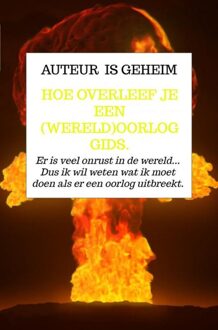 Hoe overleef je een (wereld)oorlog gids. - - ebook