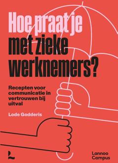 Hoe praat je met zieke werknemers? -  Lode Godderis (ISBN: 9789059961067)