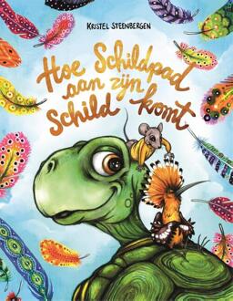 Hoe Schildpad aan zijn schild komt -  Kristel Steenbergen (ISBN: 9789048872947)