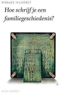Hoe schrijf je een familiegeschiedenis? - Boek Marijke Hilhorst (9045701669)