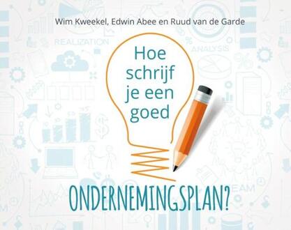 Hoe schrijf je een goed ondernemingsplan? - Boek Wim Kweekel (9491260006)