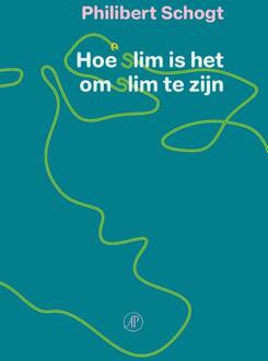 Hoe slim is het om slim te zijn -  Philibert Schogt (ISBN: 9789029554053)