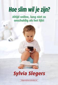 Hoe slim wil je zijn? -  Sylvia Slegers (ISBN: 9789493479005)