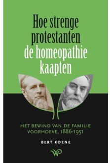 Hoe Strenge Protestanten De Homeopathie Kaapten - Bert Koene